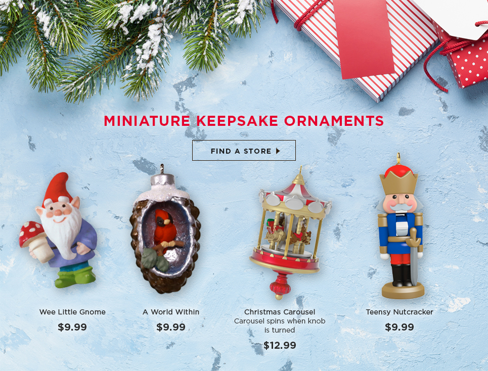 Miniature Keepsake Ornaments - $9.99 - $12.99
