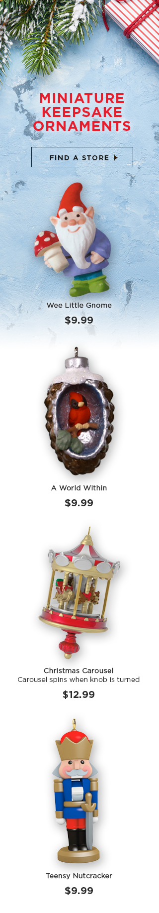 Miniature Keepsake Ornaments - $9.99 - $12.99