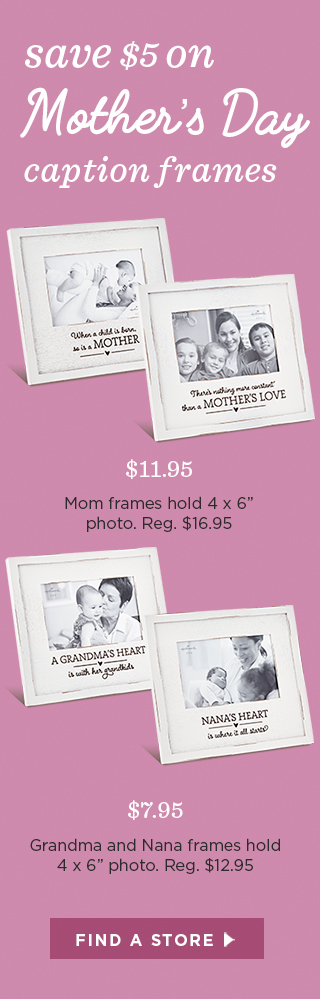 Save $5 on Mother’s Day Caption Frames