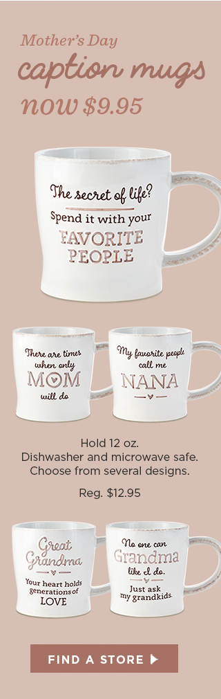 Mother’s Day Caption Mugs - Now $9.95