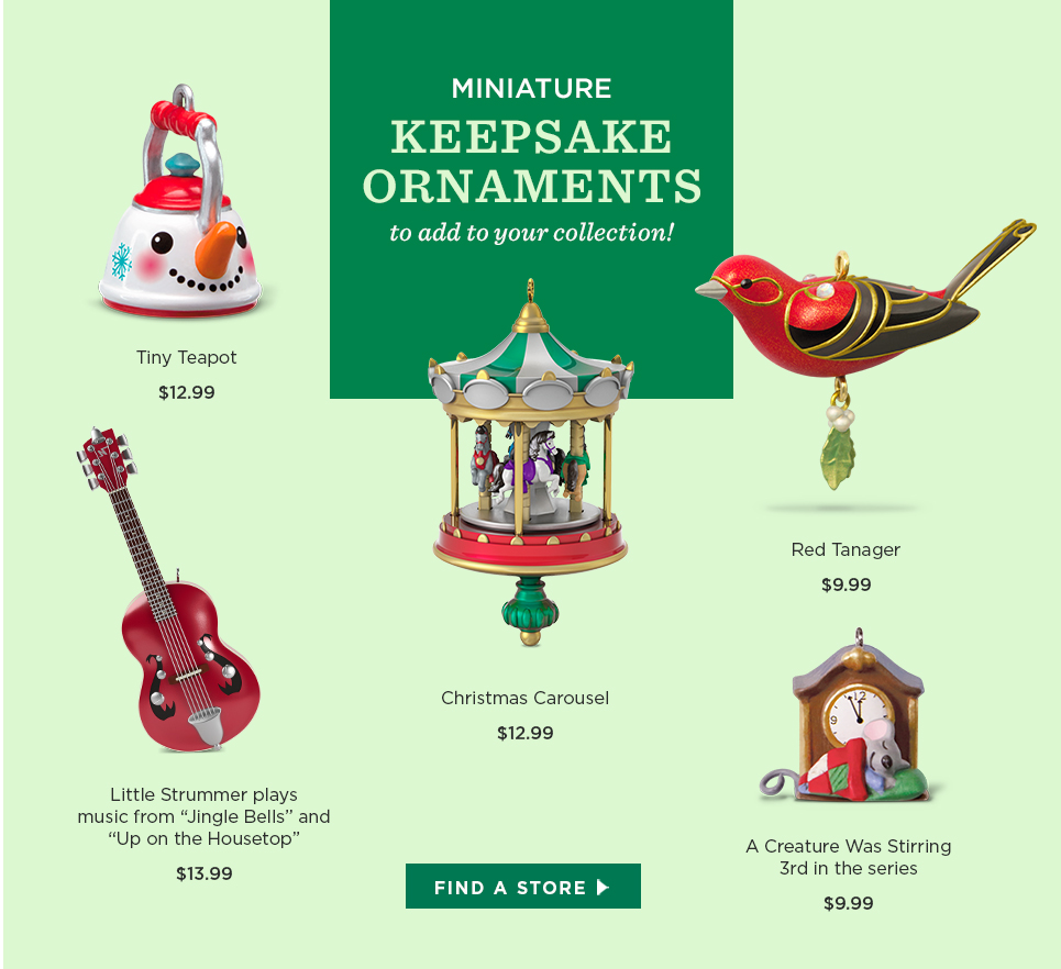 Miniature Keepsake Ornaments to add to your collection!