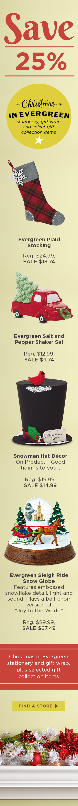 Save 25% OFF. Christmas in Evergreen stationery, gift wrap, and select gift collection items.