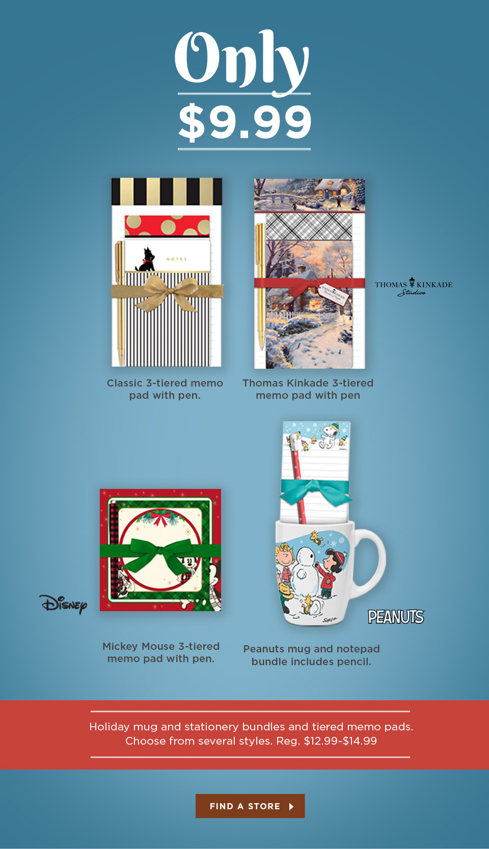 Only $9.99. Holiday mug and stationery bundles and tiered memo pads.
